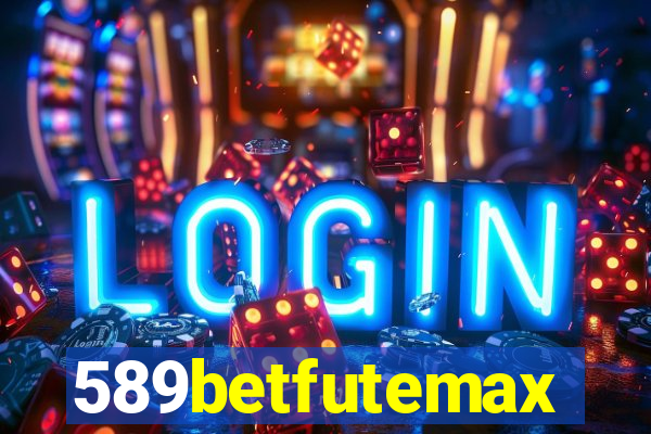 589betfutemax futebol ao vivo